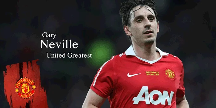 Gary Neville – Manchester United dalam Mode Serius