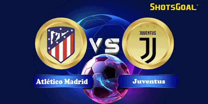 Prediksi Pramusim – Atletico Madrid vs Juventus 11 Agustus 2024